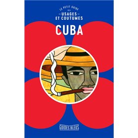 Cuba : le petit guide des usages et coutumes