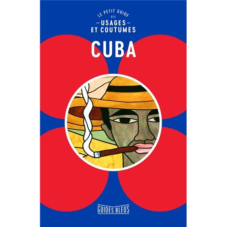 Cuba : le petit guide des usages et coutumes