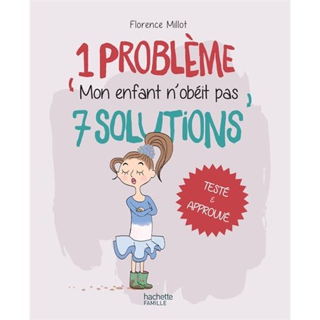 1 problème 7 solutions : Mon enfant n'obéit pas