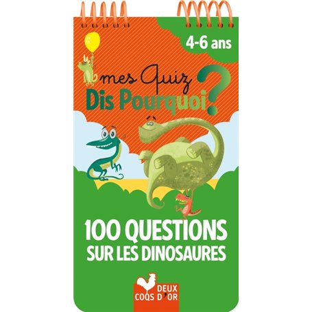 Mes quiz dis pourquoi ? 100 questions sur les dinosaures - bloc à spirale