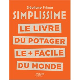 SIMPLISSIME Le livre du potager le + facile du monde