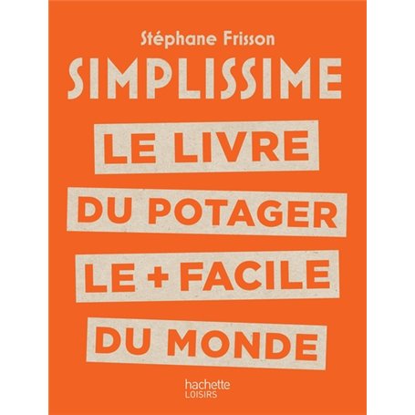 SIMPLISSIME Le livre du potager le + facile du monde