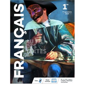 Au fil des textes Français 1re - Livre élève - Éd. 2019