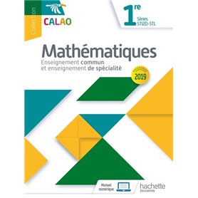 Calao Mathématiques 1re STI2D, STL - Livre élève - Éd. 2019