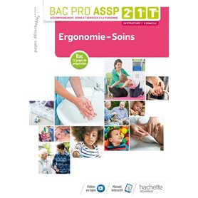 Ergonomie-Soins 2de, 1re, Tle Bac Pro ASSP - Livre élève - Éd. 2018