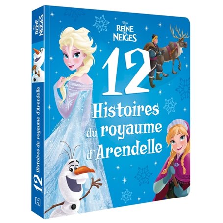 LA REINE DES NEIGES - 12 Histoires du royaume d'Arendelle - Disney