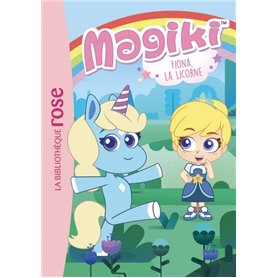 Magiki 01 - Fiona, la licorne