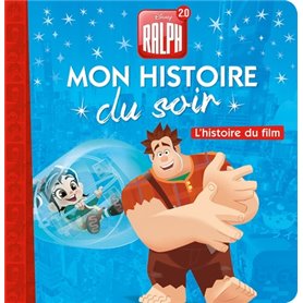 RALPH 2.0 - Mon Histoire du Soir - L'histoire du film - Disney