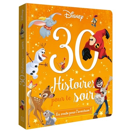 DISNEY - 30 Histoires pour le soir - En Route pour l'Aventure !