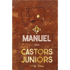 Le véritable et authentique manuel des Castors juniors