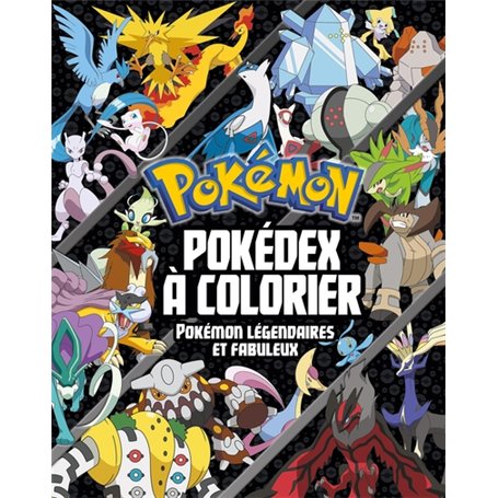 Pokémon - Pokédex à colorier - Spécial Pokémon légendaires et fabuleux
