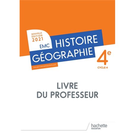 Histoire - Géographie  EMC 4e - Livre du professeur - Ed. 2021