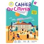 Cahier du citoyen Enseignement moral et civique 6e - Ed. 2022