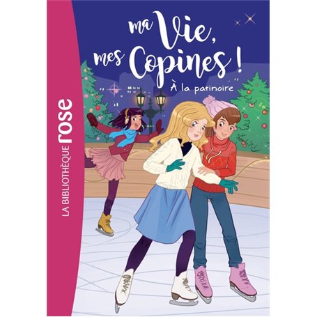 Ma vie, mes copines 12 - À la patinoire