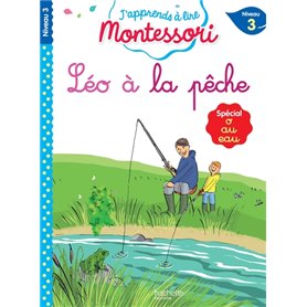 Léo à la pêche, niveau 3 - J'apprends à lire Montessori