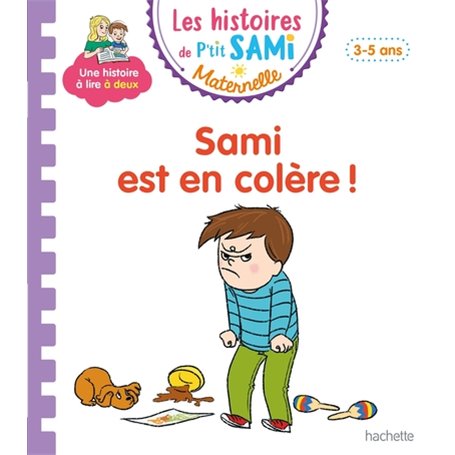 Les histoires de P'tit Sami Maternelle (3-5 ans) : Sami est en colère !