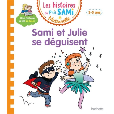 Les histoires de P'tit Sami Maternelle (3-5 ans) : Sami et Julie se déguisent