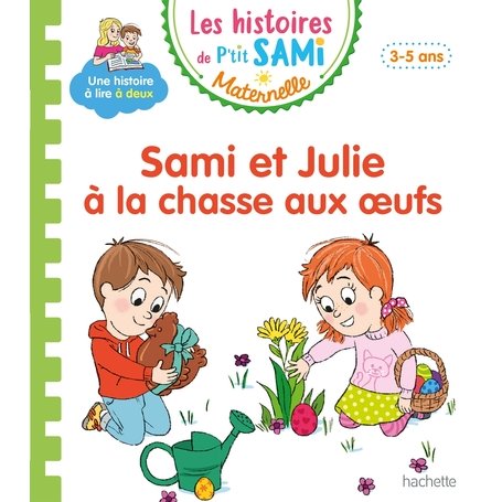 Les histoires de P'tit Sami Maternelle (3-5 ans) : Sami et Julie à la chasse aux oeufs