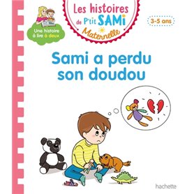 Les histoires de P'tit Sami  Maternelle (3-5 ans) : Sami a perdu son doudou