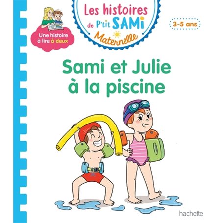 Les histoires de P'tit Sami Maternelle (3-5 ans) : Sami et Julie à la piscine