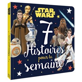 STAR WARS - 7 Histoires pour la semaine