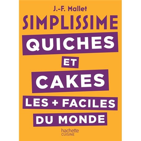 SIMPLISSIME Quiches et Cakes les plus faciles du monde