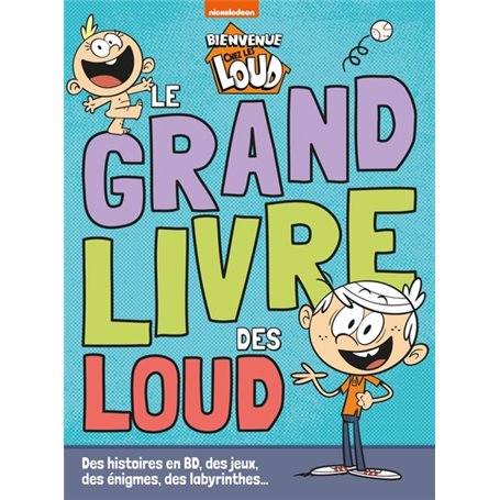 Bienvenue chez les Loud - Le grand livre des Loud