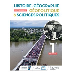 Histoire/Géographie, Géopolitique, Sciences politiques 1ère spé- Livre élève - Ed. 2019