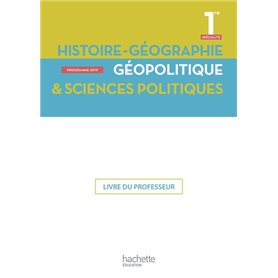 Histoire/Géographie, Géopolitique, Sciences politiques 1ère spé- Livre professeur - Ed. 2019