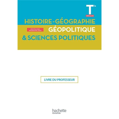 Histoire-Géographie, Géopolitique, Sciences politiques Terminale Spé- Livre du Professeur - Ed. 2020