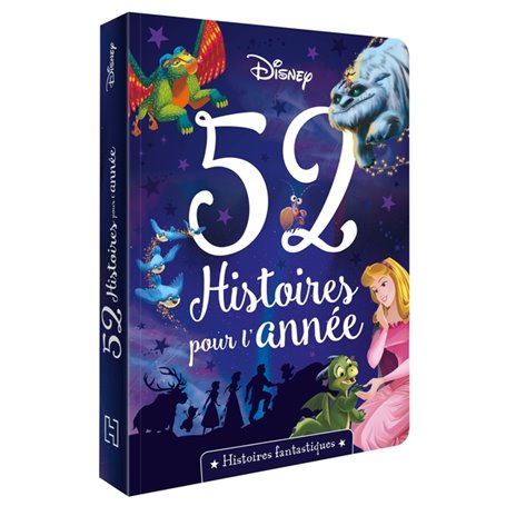 DISNEY - 52 Histoires pour l'année - Histoires fantastiques