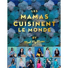 Meet the Mama présente les Mamas cuisine du monde