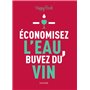 Economisez l'eau, buvez du vin