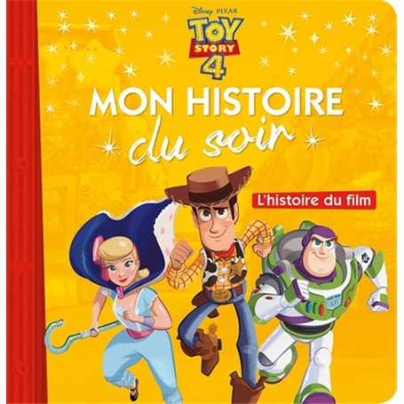 TOY STORY 4 - Mon Histoire du Soir - L'histoire du film - Disney Pixar