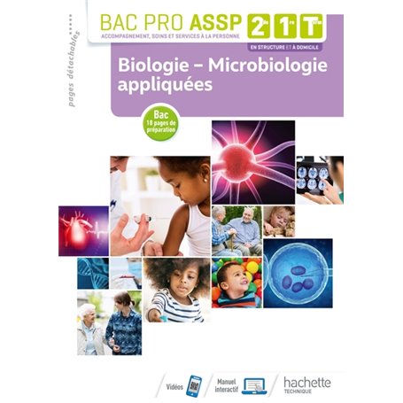 Biologie - Microbiologie appliquées 2de, 1re, Tle Bac Pro ASSP - Livre élève - Éd. 2019