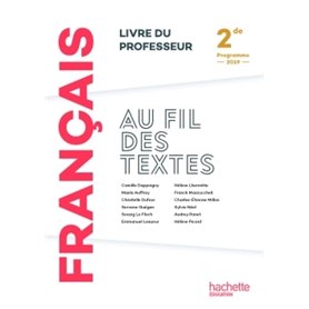 Au fil des textes Français 2de - Livre du professeur - Éd. 2019