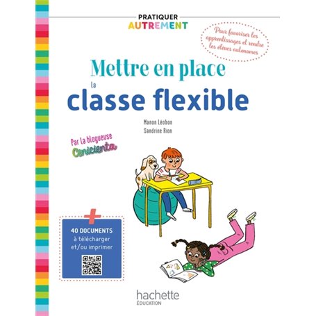 Pratiquer autrement - Mettre en place la classe flexible - Ed. 2021