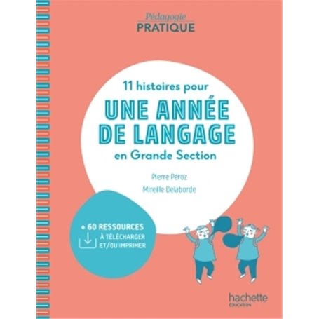 Pédagogie pratique - 11 histoires pour une année de langage en GS maternelle - Livre - Ed. 2020