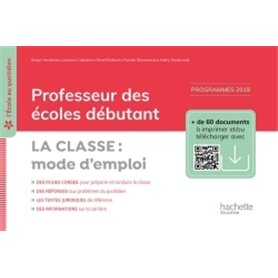 L'école au quotidien - Professeur des écoles débutants - La Classe mode d'emploi - Ed. 2020