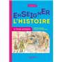 Profession enseignant - Enseigner l'Histoire à l'école primaire - Ed. 2021