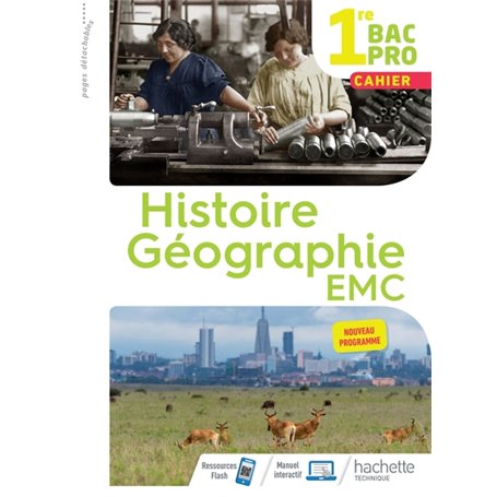 Histoire-Géographie-EMC 1re Bac Pro - Cahier de l'élève - Éd. 2020