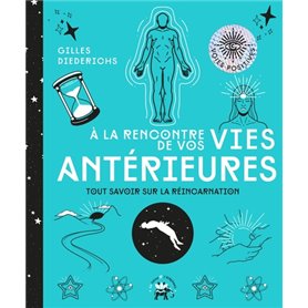 A la rencontre de vos vies antérieures