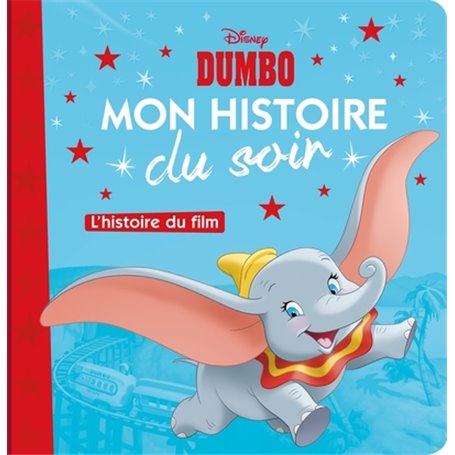 DUMBO - Mon Histoire du Soir  - L'histoire du film - Disney