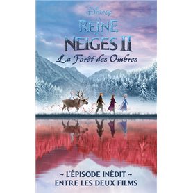 La Reine des Neiges 2 - La forêt des ombres - L'épisode inédit entre les deux films