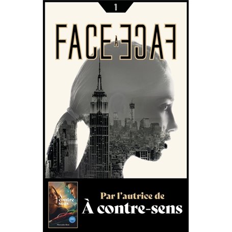 Face à face - Tome 1 - Par l'autrice de À contre-sens