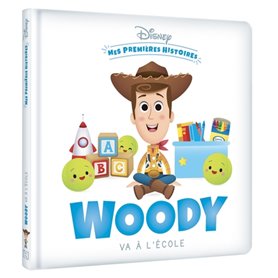 DISNEY - Mes Premières Histoires - Woody va à l'école