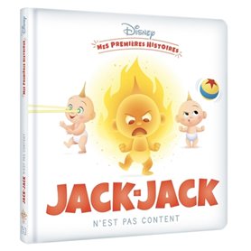 DISNEY - Mes Premières Histoires - Jack-Jack n'est pas content !