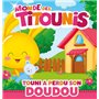 Titounis - Touni a perdu son doudou