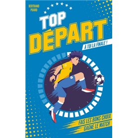 Top Départ - Tome 1 - À toi la finale