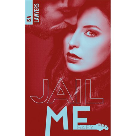 Jail me, baby - Tome 1